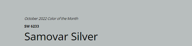 Sherwin Williams Samovar Silver SW 6233
a sophisticated, muted silver with cool undertones. It offers a sleek, contemporary look, ideal for creating a refined and elegant atmosphere in any room.